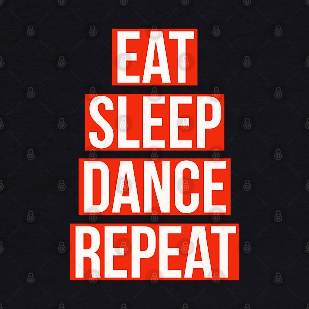 eat sleep dance repeat by cooltific 
